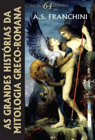 As Grandes Histórias da Mitologia Greco-Romana  -  A. S. Franchini