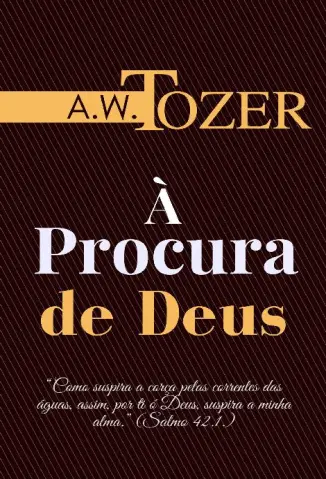 À Procura De Deus - A. W. Tozer