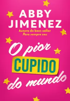 O pior cupido do mundo - Abby Jimenez