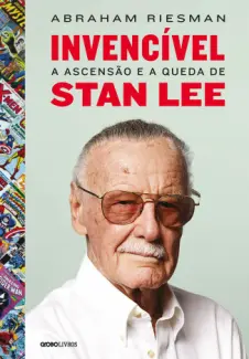 Invencível: A Ascensão e a Queda de Stan Lee - Abraham Riesman