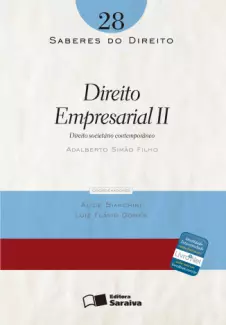  Col. Saberes Do Direito  - Direito Empresarial II   - Vol.  28  -  Adalberto Simão Filho