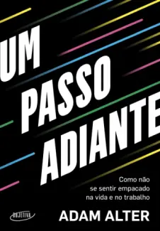 Um Passo Adiante - Adam Alter