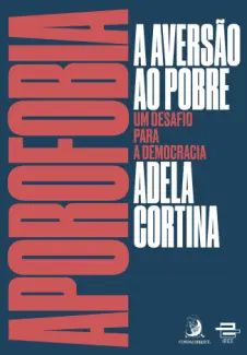 Aporofobia, a Aversão ao Pobre - Adela Cortina; tradução de Daniel Fabre
