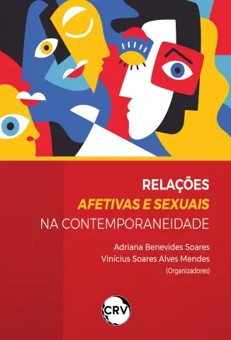 Relações Afetivas e Sexuais na Contemporaneidade - Adriana Benevides Soares