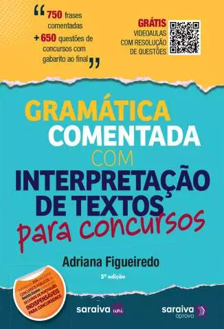 Gramática Comentada Com Interpretação de Textos para Concursos  -  Adriana Figueiredo