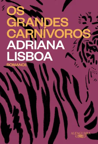 Os Grandes Carnívoros - Adriana Lisboa