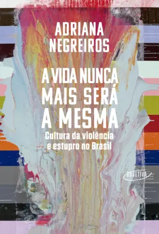 A vida Nunca mais será a Mesma - Adriana Negreiros