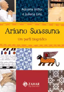 Ariano Suassuna: Um Perfil Biografico  -  Adriana Victor