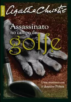 Assassinato no Campo de Golfe    -  Agatha Christie  