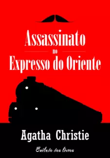 Assassinato no Expresso do Oriente  -  Agatha Christie