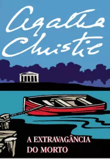 A Extravagância do Morto  -  Agatha Christie