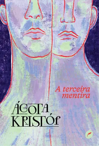 A Terceira Mentira - Ágota Kristóf