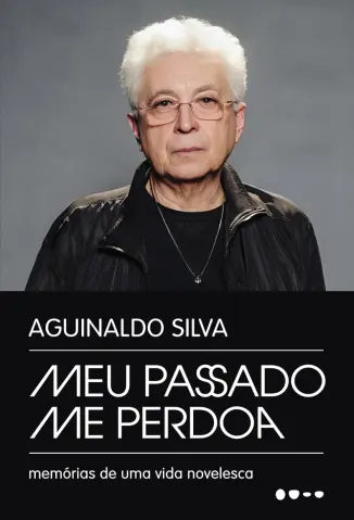 Meu Passado me Perdoa - Aguinaldo Silva