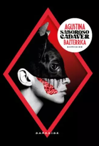 Saboroso Cadáver   -  DarkSide  - Vol.  01  -  Agustina Bazterrica