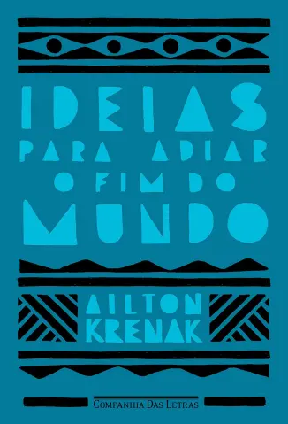 Ideias Para Adiar o Fim do Mundo  -  Ailton Krenak