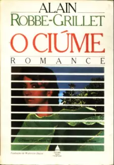 O Ciúme  -  Alain Robbe-Grillet