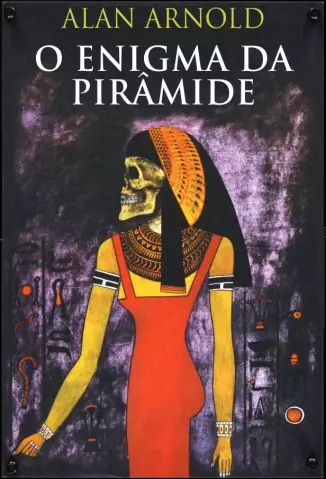 O Enigma da Pirâmide  -  Alan Arnold