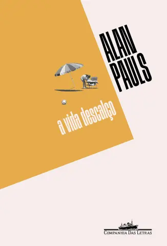 A Vida Descalço - Alan Pauls