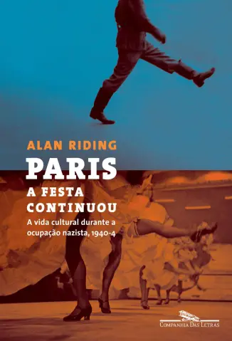 Paris, a Festa Continuou - Alan Riding