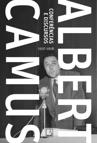 Conferências e Discursos - Albert Camus