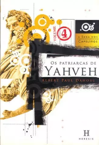 Os Patriarcas de Yahveh  -  A Saga dos Capelinos  -  Albert Paul Dahoui