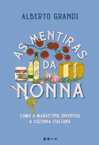 As Mentiras da Nonna - Alberto Grandi