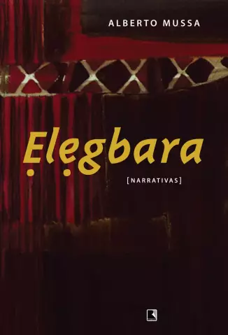 Elegbara  -  Alberto Mussa