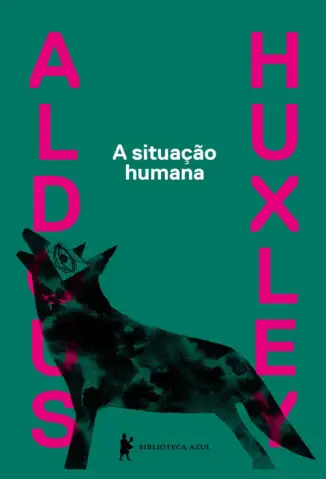 A Situação Humana - Aldous Huxley