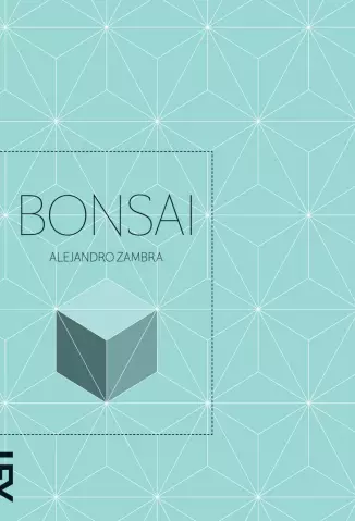  Bonsai   -  Alejandro Zambra 