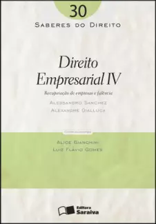  Col. Saberes Do Direito  - Direito empresarial IV   - Vol.  30  -  Alessandro Sanchez