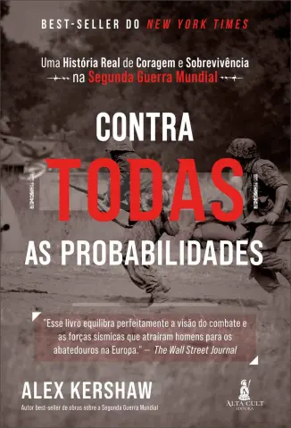 Contra Todas as Probabilidades - Alex Kershaw