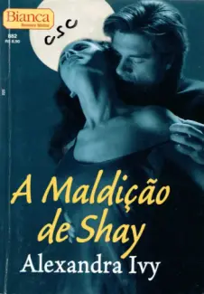 A Maldição de Shay - Alexandra Ivy