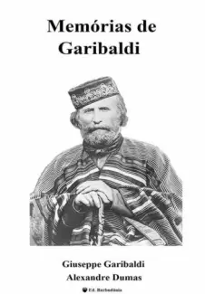 Memórias de Garibaldi  -  Alexandre Dumas