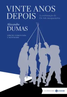 Vinte Anos Depois - Alexandre Dumas