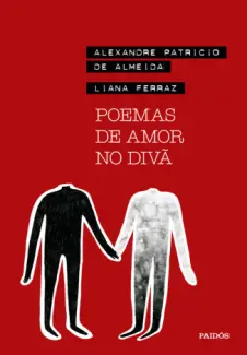 Poemas de amor no divã -   Alexandre Patricio de Almeida e Liana Ferraz