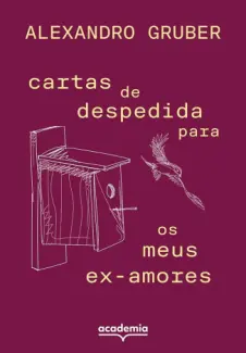 Cartas de Despedida para os meus Ex-amores - Alexandro Gruber