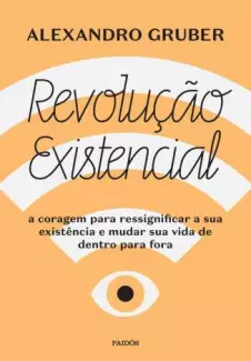 Revolução Existencial  -  Alexandro Gruber