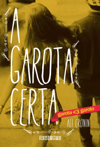 A garota Certa   -  Garota ama Garoto  - Vol.  04  -  Ali Cronin