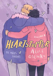 De Mãos Dadas - Heartstopper Vol. 4 - Alice Oseman