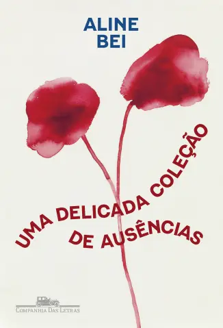 Uma Delicada Coleção de Ausências - Aline Bei
