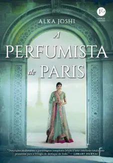 A Perfumista de Paris - Trilogia de Jaipur Vol. 3 - Alka Joshi