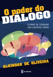 O Poder do Diálogo - Alkíndar de Oliveira