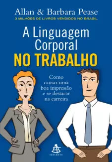 A Linguagem Corporal no Trabalho  -  Allan Pease