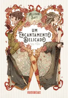 Um Encantamento Delicado - Allison Saft