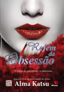 Refém da Obsessão  -  Alma Katsu