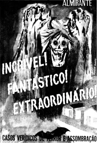 1951 - Incrível! Fantástico! Extraordinário! - Almirante