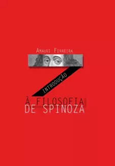 Introdução à Filosofia de Spinoza  -  Amauri Ferreira