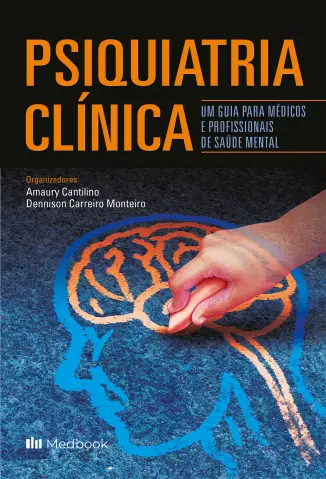 Psiquiatria Clínica: Um Guia para Médicos e Profissionais da Saúde Mental - Amaury Cantilino