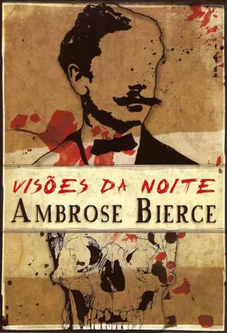 Visões da Noite  -   Ambrose Bierce