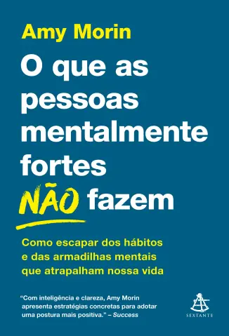 O que as pessoas mentalmente fortes não fazem - Amy Morin